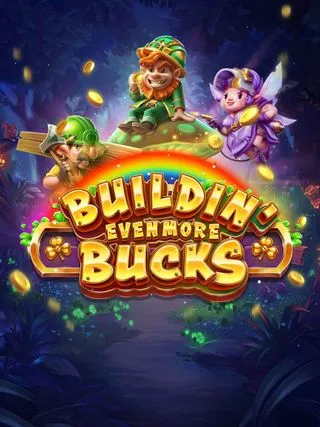 Buildin Even More Bucks - POCKETSLOT777